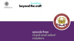 Brother Beyond the Craft Podcast. Royal and Select Masters